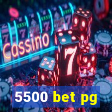 5500 bet pg